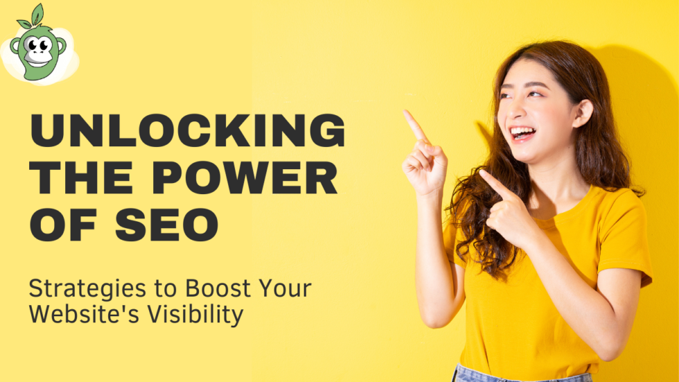 "Unlocking the Power of SEO: Strategies to Boost Your Website's Visibility"